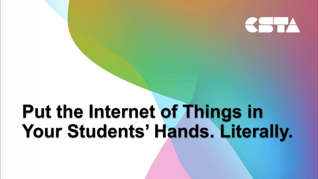 Put the Internet of Things in your students hands, literally - title slide